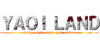 ＹＡＯＩ ＬＡＮＤ (manga dojin anime yaoi online)