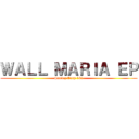 ＷＡＬＬ ＭＡＲＩＡ ＥＰ (Survey Corp 140)