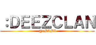 ：ＤＥＥＺＣＬＡＮ (@xMAMZ)