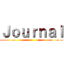 Ｊｏｕｒｎａｌ ()