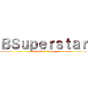 ＢＳｕｐｅｒｓｔａｒ (attack on titan)