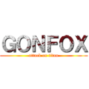 ＧＯＮＦＯＸ (attack on titan)