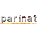 ｐａｒｉｎａｔ (attack on titan)