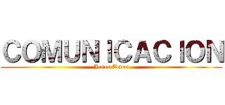 ＣＯＭＵＮＩＣＡＣＩＯＮ (Jesus Teves)