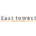 Ｅａｓｔ ｔｏ ｗｅｓｔ (attack on titan)