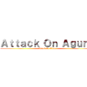 Ａｔｔａｃｋ Ｏｎ Ａｇｕｎｇ (Attack On Titan)