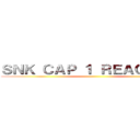 ＳＮＫ ＣＡＰ １ ＲＥＡＣＣＩＯＮ ()