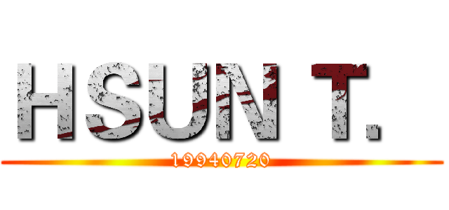 ＨＳＵＮ Ｔ． (19940720)