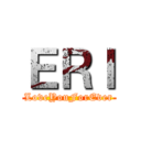 ＥＲＩ (LoveYouForEver)