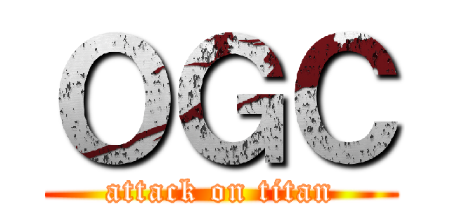 ＯＧＣ (attack on titan)