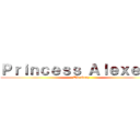 Ｐｒｉｎｃｅｓｓ Ａｌｅｘｅｉ Ｉ (The Gang)