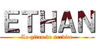 ＥＴＨＡＮ (Le gitan de service)