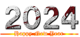 ２０２４ (Happy New Year)