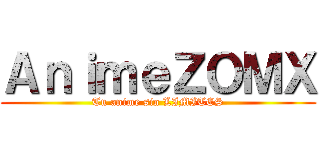 ＡｎｉｍｅＺＯＭＸ (Tu anime sin LIMITES)