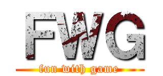 ＦＷＧ (fun with game)