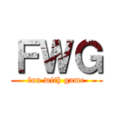 ＦＷＧ (fun with game)