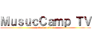 ＭｕｓｕｃＣａｍｐ ＴＶ (attack on titan)