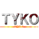 ＴＹＫＯ (TYKO)