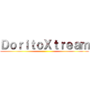 ＤｏｒｉｔｏＸｔｒｅａｍ ()