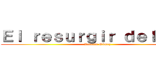 Ｅｌ ｒｅｓｕｒｇｉｒ ｄｅｌ ｓｏｌ (Valeria Gómez)