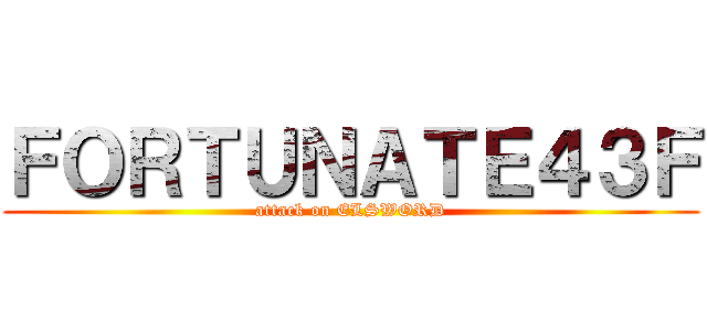 ＦＯＲＴＵＮＡＴＥ４３Ｆ (attack on ELSWORD)