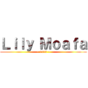 Ｌｉｌｙ Ｍｏａｆａ (~ 1412 ~)