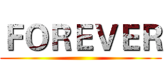 ＦＯＲＥＶＥＲ ()