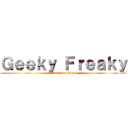 Ｇｅｅｋｙ Ｆｒｅａｋｙ (attack on titan)