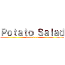 Ｐｏｔａｔｏ Ｓａｌａｄ (Potato Salad)