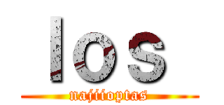ｌｏｓ  (najiioptas)