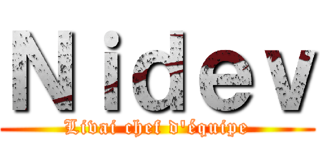 Ｎｉｄｅｖ (Livai chef d'équipe)