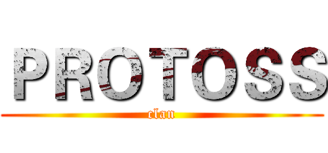 ＰＲＯＴＯＳＳ (clan)