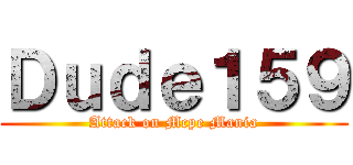Ｄｕｄｅ１５９ (Attack on Mcpe Mania)