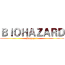 ＢＩＯＨＡＺＡＲＤ (Biohazard)