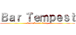 Ｂａｒ Ｔｅｍｐｅｓｔ (Team Keema Curry)