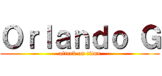Ｏｒｌａｎｄｏ Ｇ (attack on titan)