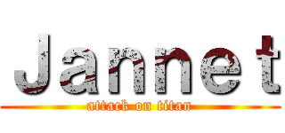 Ｊａｎｎｅｔ (attack on titan)