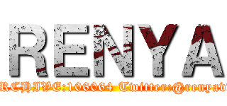 ＲＥＮＹＡ (ARCHIVE:106064 Twitter:@renyavv)