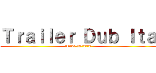 Ｔｒａｉｌｅｒ Ｄｕｂ Ｉｔａ (attack on titan)