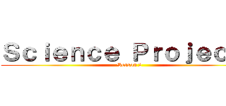 Ｓｃｉｅｎｃｅ Ｐｒｏｊｅｃｔｓ (Season 2)