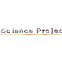 Ｓｃｉｅｎｃｅ Ｐｒｏｊｅｃｔｓ (Season 2)