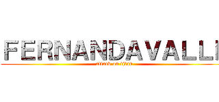 ＦＥＲＮＡＮＤＡＶＡＬＬＥ (attack on titan)