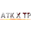 ＡＴＫ Ｘ ＴＰ (BL IN LOVE)
