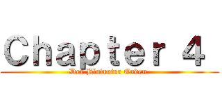 Ｃｈａｐｔｅｒ ４  (Der Blutroter Orden )