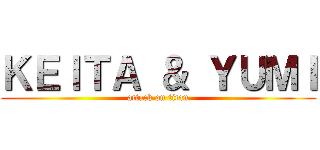 ＫＥＩＴＡ ＆ ＹＵＭＩ (attack on titan)
