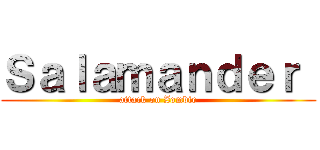 Ｓａｌａｍａｎｄｅｒ  (attack on Zombie)