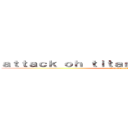 ａｔｔａｃｋ ｏｈ ｔｉｔａｎってなんだよ（ブチギレ） (?kmjuh?lkiuhnn)