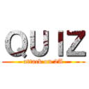 ＱＵＩＺ (attack on 2A)