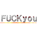 ＦＵＣＫｙｏｕ (attack on titan)