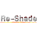 Ｒｅ－Ｓｈａｄｅ (Attack On Titan)